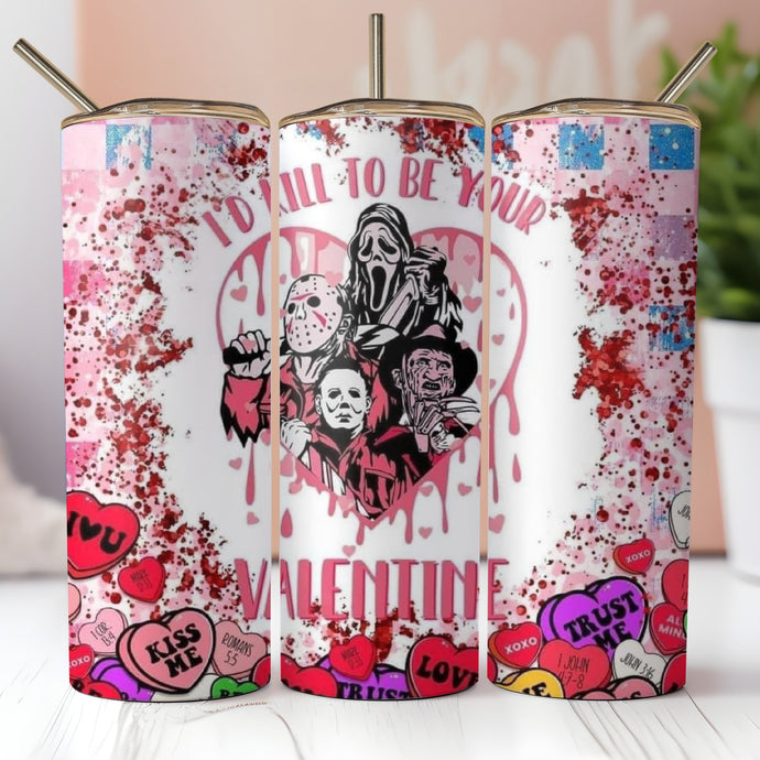 I'd kill to be your Valentine Tumbler Cup, Pink Valentines day tumbler starbuck Valentines Tumbler Funny Michael Myers Tumbler Vday cups